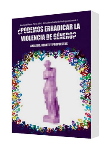 ¿PODEMOS ERRADICAR LA VIOLENCIA DE GÉNERO? Análisis, debate y propuestas